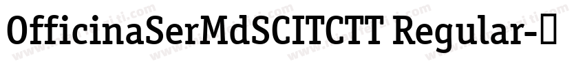 OfficinaSerMdSCITCTT Regular字体转换